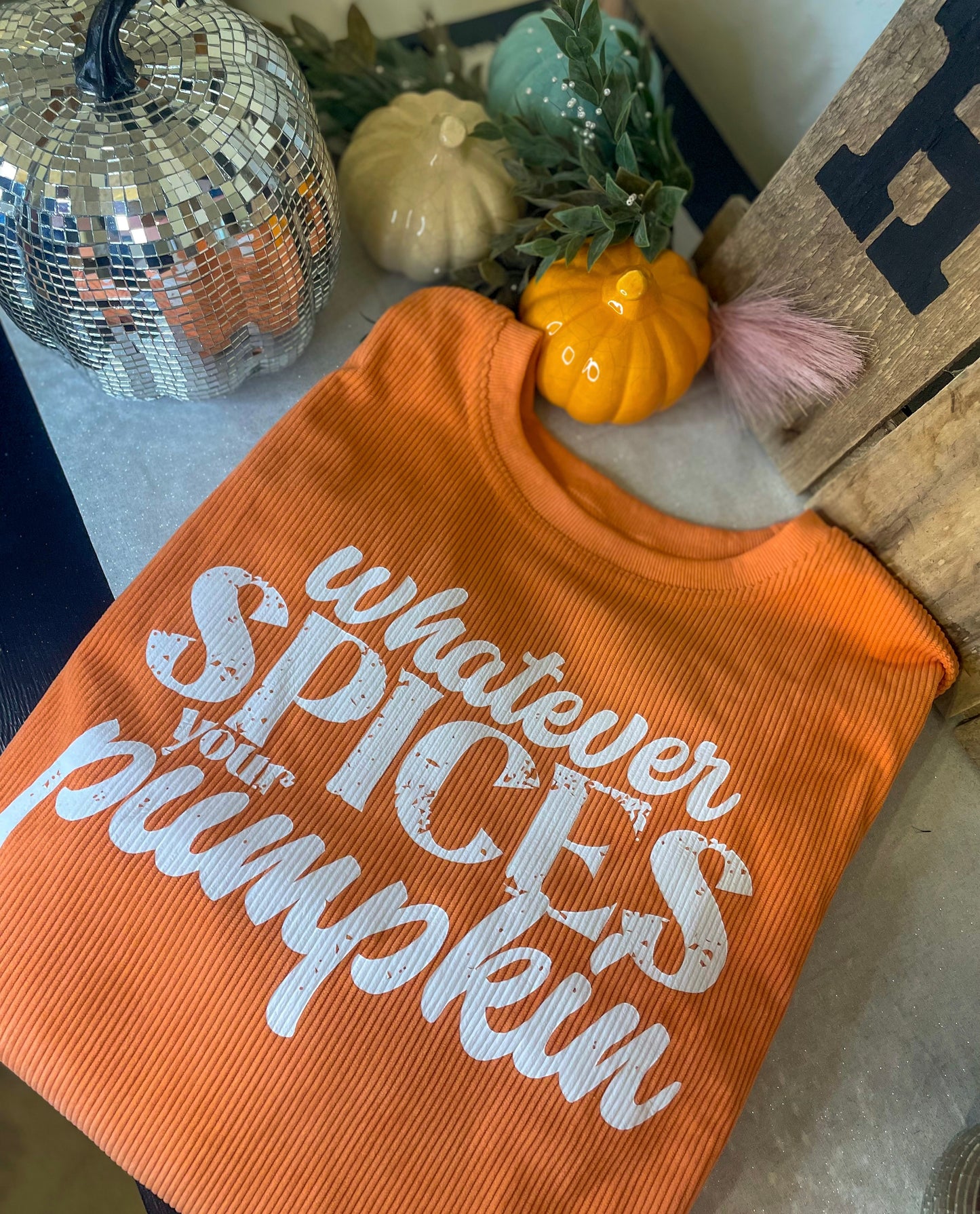 Whatever Spices Your Pumpkin Sweatshirt